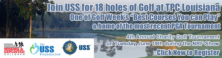 Join USS for 18 holes of golf at TPC Louisiana. One of Golf Week's "Best Courses You can Play" and home of the most recent PGA Tournament. 4th Annual Charity Golf Tournament on Tuesday June 19th during the NRF Show. Click now to register.