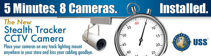 5 minutes. 8 cameras. Installed. The New Stealth Tracker CCTV Camera. Place your cameras on any track lighting mount anywhere in your store and kiss your cabling goodbye.
