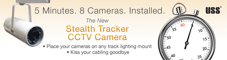 5 Minutes. 8 Cameras. Installed. The New Stealth Tracker CCTV Camera. Place your cameras on any track lighting mount. Kiss your cabling goodbye