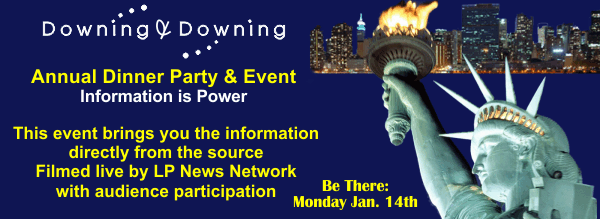 Downing & Downing Annual Dinner Party & Event. Information is Power - This event brings you the information directly from the source - Filmed live by LP News Network with audience participation. Be there: Monday, Jan. 14th