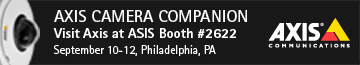 Axis Camera Companion - visit Axis at ASIS Booth #2622 September 10-12, Philadelphia, PA