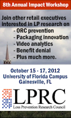 8th Annual Impact Workshop. Join other retail executives interesed in LP research on ORC prevention, packaging innovation, video analytics, benefit denial, plus much more. LPRC: October 15-17, 2012. University of Florida Campus. Gainesville, FL