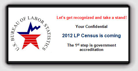 Let's get recognized and take a stand! Your confidential 2012 LP Census is coming. The first step is government accreditation.